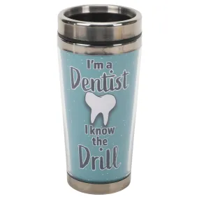 Dentist I Know The Drill Blue 16 ounce Stainless Steel Travel Tumbler Mug with Lid