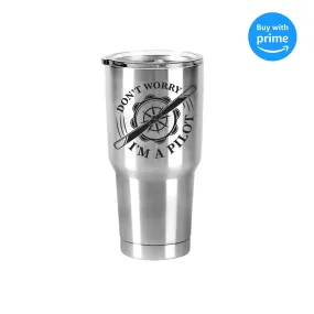 Don't Worry I'm a Pilot 30 Oz Stainless Steel Travel Mug with Lid