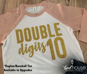Double Digits 10th Birthday Shirt, Cute Tee in Any Color Matte or Glitter