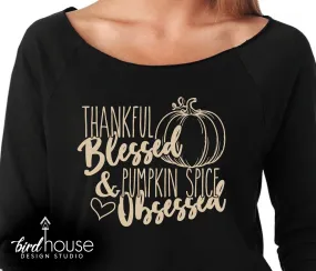 Thankful Blessed & Pumpkin Spice Obsessed Shirt, Cute Fall Tee Thanksgiving, 1 Color